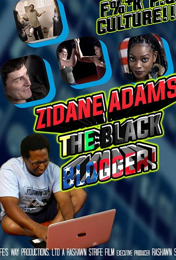 Zidane Adams: The Black Blogger! смотреть онлайн бесплатно в хорошем качестве